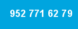 952 771 62 79